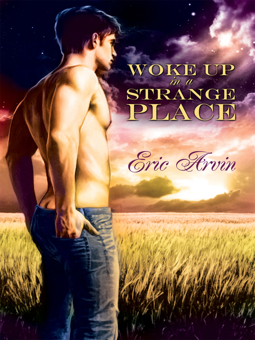 Title details for Woke Up in a Strange Place by Eric Arvin - Available